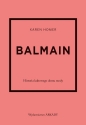 Balmain. Historia kultowego domu mody - Karen Homer