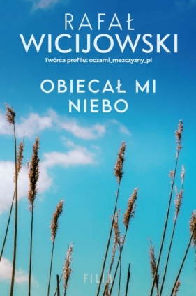 Obiecał mi niebo - Rafał Wicijowski