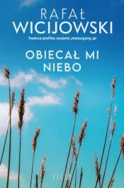 Obiecał mi niebo - Rafał Wicijowski