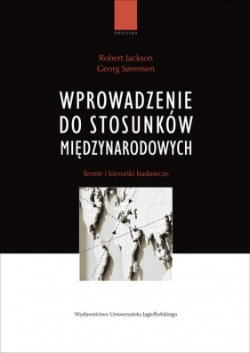 Wprowadzenie do stosunków międzynarodowych - Robert Jackson, Georg Sorensen