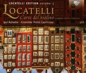 Locatelli: L?arte del violino - Complete violin concertos - Violini Capriccioso, Igor Ruhadze<br />