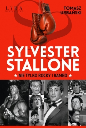 Sylvester Stallone. Nie tylko Rocky i Rambo - Tomasz Urbański