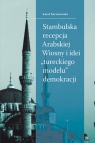 Stambulska recepcja Arabskiej Wiosny i idei ?tureckiego modelu? demokracji