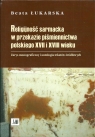 Religijność sarmacka w przekazie pismiennictwa polskiego XVII i XVIII wieku Beata Łukarska