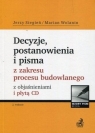 Decyzje, postanowienia i pisma z zakresu procesu budowlanego z objaśnieniami i Jerzy Siegień, Marian Wolanin