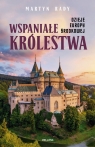 Wspaniałe królestwa. Dzieje Europy Środkowej Martyn Rady
