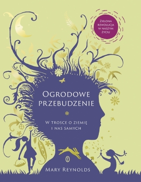 Ogrodowe przebudzenie. W trosce o Ziemię i nas samych - Mary Reynolds