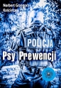 Psy Prewencji - Norbert Grzegorz Kościesza