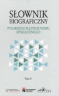Słownik biograficzny polskiego katolicyzmu społecznego. Tom 5 - Opracowanie zbiorowe