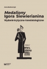 Medaliony Igora Siewierianina Wydanie krytyczno-translatologiczne Anna Bednarczyk