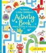 Little Childrens Activity Book mazes, puzzles, colouring & other Watt Fiona