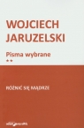 Pisma wybrane. Tom 2. Różnić się mądrze Wojciech Jaruzelski