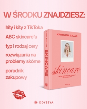 Skincare. Twój pierwszy przewodnik po pielęgnacji - Zajas Karolina