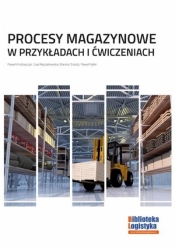 Procesy magazynowe w przykładach i ćw. ILIM - P. Andrzejczyk, E. Rajczakowska, Drozda M., P. Fa