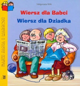 Wiersz dla Babci Wiersz dla Dziadka - Wilk Małgorzata