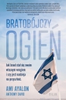 Bratobójczy ogień. Jak Izrael stał się swoim własnym wrogiem i czy jest Ami Ayalon