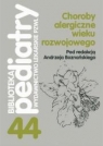 Choroby alergiczne wieku rozwojowego Boznański Andrzej (redakcja)