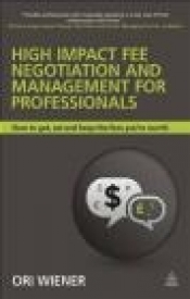 High Impact Fee Negotiation and Management for Professionals
