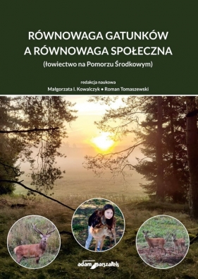 Równowaga gatunków a równowaga społeczna (łowiectwo na Pomorzu Środkowym)