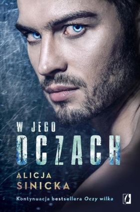 Oczy wilka. Tom 2. W jego oczach - Alicja Sinicka