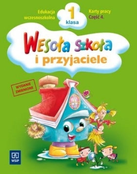 Wesoła szkoła i przyjaciele SP KL 1 Karty pracy Część 4 - Opracowanie zbiorowe