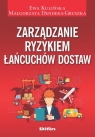 Zarządzanie ryzykiem łańcuchów dostaw Ewa Kulińska, Małgorzata Dendera-Gruszka