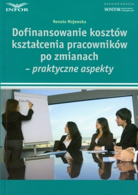 Dofinansowanie kosztów kształcenia pracowników po zmianach - Majewska Renata