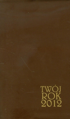 Kalendarz 2012 Twój Rok