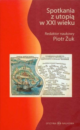 Spotkania z utopią XXI wieku - Żuk Piotr (red.)