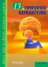 Chirurgia refrakcyjna Tom 13  Jayne S. Weiss, Dimitri Azar, Michael W. Belin