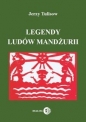 Legendy ludów Mandżurii Tom 1 - Jerzy Tulisow