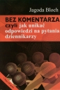 Bez komentarza czyli jak unikać odpowiedzi na pytania dziennikarzy - Jagoda Bloch