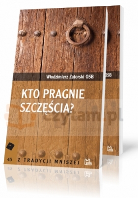 Kto pragnie szczęścia? (ztm 45) - Włodzimierz Zatorski OSB