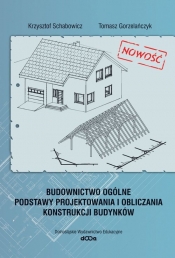 Budownictwo ogólne. Podstawy projektowania i obliczania budynków - Schabowicz Krzysztof, Gorzelańczyk Tomasz 