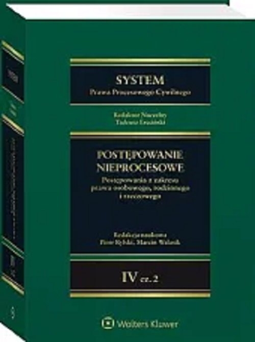 System Prawa Procesowego Cywilnego Tom 4 Postępowanie nieprocesowe Część 2 Postępowania z zakresu