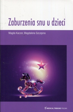 Zaburzenia snu u dzieci - Kaczor Magda, Szczęsna Magdalena