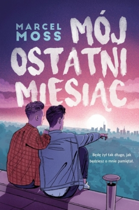 Mój ostatni miesiąc (wyd. kieszonkowe) - Marcel Moss