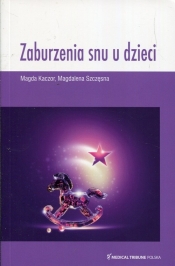 Zaburzenia snu u dzieci - Magdalena Szczęsna, Magda Kaczor