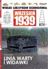 Wielki Leksykon Uzbrojenia Wrzesień 1939 Tom 207 Linia Warty i Widawki