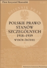 Polskie prawo stanów szczególnych 1918 - 1939 Wybór źródeł Marszałek Piotr