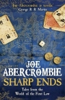 Sharp Ends Stories from the World of the First Law Joe Abercrombie