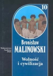 Wolność i cywilizacja Tom 10 - Malinowski Bronisław