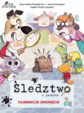 Śledztwo z pazurem. Tajemnicze zniknięcie - Anne-Marie Desplat-Duc