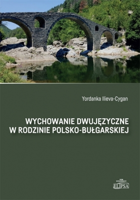 Wychowanie dwujęzyczne w rodzinie polsko-bułgarskiej - Yordanka Ilieva-Cygan