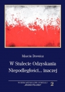 W Stulecie Odzyskania Niepodległości...inaczej Wybór artykułów z Andrzej Drewicz