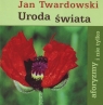 Uroda świata aforyzmy i nie tylko Jan Twardowski