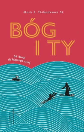 Bóg i Ty - Mark E. Thibodeaux