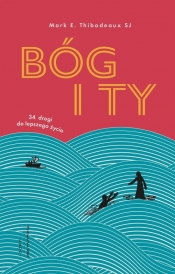 Bóg i Ty - Mark E. Thibodeaux