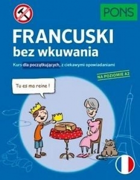 Francuski bez wkuwania A2 w.3 - Opracowanie zbiorowe