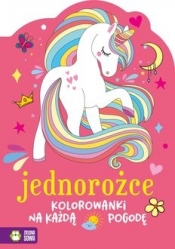 Kolorowanki na każdą pogodę. Jednorożce - Opracowanie zbiorowe